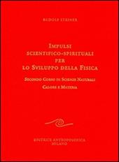 Impulsi scientifico-spirituali per lo sviluppo della fisica. Vol. 2: Secondo corso di scienze naturali. Calore e materia.