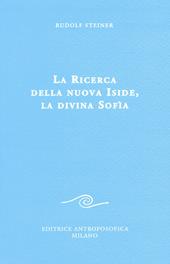 La ricerca della nuova Iside, la divina Sofia