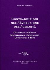 Contraddizioni nell'evoluzione dell'umanità. Occidente e oriente, materialismo e misticismo, conoscenza e fede