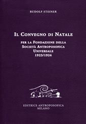 Il Convegno di Natale per la fondazione della Società antroposofica universale 1923-1924