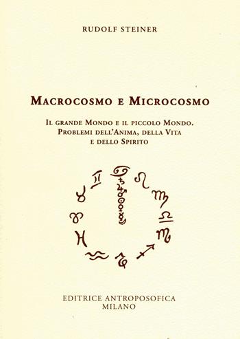 Macrocosmo e microcosmo - Rudolf Steiner - Libro Editrice Antroposofica 2016, Conferenze esoteriche | Libraccio.it