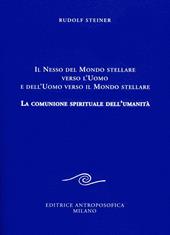 Il nesso del mondo stellare verso l'uomo e dell'uomo verso il mondo stellare. La comunione spirituale dell'umanità