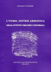 L' uomo, sintesi armonica delle attività creatrici universali