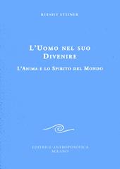 L' uomo nel suo divenire. L'anima e lo spirito del mondo