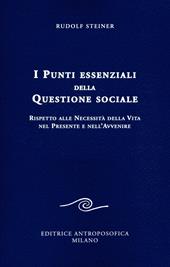 I punti essenziali della questione sociale. Rispetto alle necessità della vita nel presente e nell'avvenire