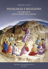 Pedagogia e religione. Le sorgenti della vita dell'anima
