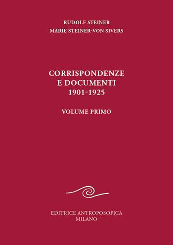 Corrispondenze e documenti 1901-1925. Vol. 1 - Rudolf Steiner, Marie Steiner von Sivers - Libro Editrice Antroposofica 2021 | Libraccio.it