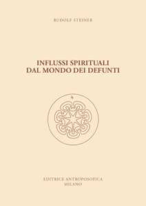 Image of Influssi spirituali dal mondo dei defunti. Come si raggiunge la c...