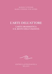L' arte dell'attore. L'arte drammatica e il resto dell'umanità