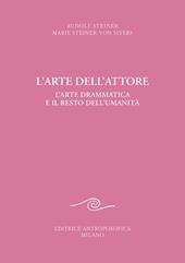 L' arte dell'attore. L'arte drammatica e il resto dell'umanità