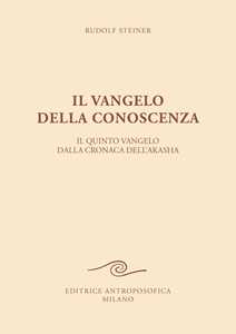 Image of Il vangelo della conoscenza. Il quinto vangelo dalla cronaca dell...