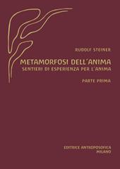 Metamorfosi dell'anima. Sentieri di esperienza per l'anima. Vol. 1