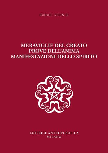 Meraviglie del creato, prove dell'anima, manifestazioni dello spirito - Rudolf Steiner - Libro Editrice Antroposofica 2023 | Libraccio.it