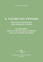 Il valore del pensare per una conoscenza che soddisfi l'uomo. Il rapporto della scienza dello spirito con le scienze naturali