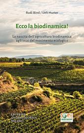 Ecco la biodinamica! La nascita dell'agricoltura biodinamica agli inizi del movimento ecologico