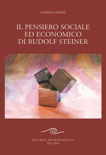 Il pensiero sociale ed economico di Rudolf Steiner - Guido Citoni - Libro Editrice Antroposofica 2024 | Libraccio.it
