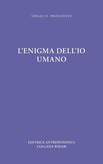 Enigma dell'io umano - Sergej O. Prokofieff - Libro Editrice Antroposofica 2025 | Libraccio.it
