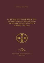 La storia e le condizioni del movimento antroposofico in relazione alla Società Antroposofica. Un impulso all'autocoscienza