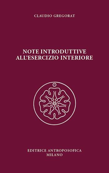 Note introduttive all'esercizio interiore - Claudio Gregorat - Libro Editrice Antroposofica 2025 | Libraccio.it