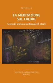 La meditazione sul calore. Scenario storico e collegamenti ideali