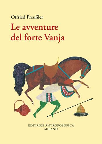 Le avventure del forte Vanja - Otfried Preussler - Libro Editrice Antroposofica 2026 | Libraccio.it