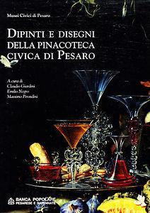 Dipinti e disegni della Pinacoteca civica di Pesaro  - Libro Artioli 1993 | Libraccio.it