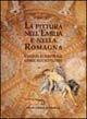 La pittura nell'Emilia e nella Romagna. Raccolta di scritti sul Cinque, Sei e Settecento