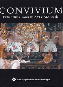 Convivium. Fasto e stile a tavola tra XVI e XIX secolo  - Libro Artioli 2010 | Libraccio.it