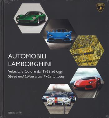 Automobili Lamborghini. Velocità e colore dal 1963 ad oggi. Ediz. bilingue  - Libro Artioli 2017 | Libraccio.it