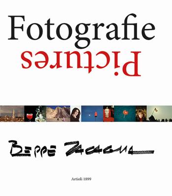 Fotografie-Pictures dal 1953. Ediz. a colori - Beppe Zagaglia - Libro Artioli 2018 | Libraccio.it