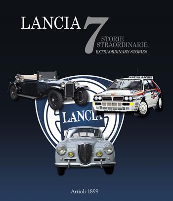 Lancia. 7 storie straordinarie-7 extraordinary stories. Ediz. illustrata - Daniele Buzzonetti - Libro Artioli 2018 | Libraccio.it