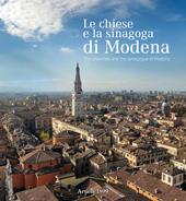 Le chiese e la sinagoga di Modena. Ediz. italiana e inglese