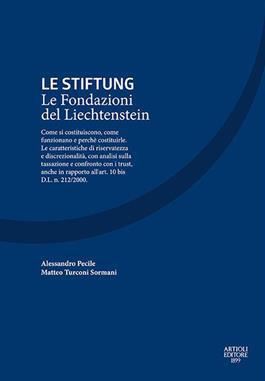 Le Stiftung. Le fondazioni del Liechtenstein - Alessandro Pecile, Matteo Turconi Sormani - Libro Artioli 2020 | Libraccio.it