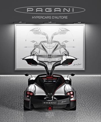 Pagani. Hypercars d'autore. Ediz. italiana e inglese  - Libro Artioli 2021 | Libraccio.it