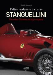 Stanguellini. L'altra modenese da corsa. Ediz. italiana e inglese