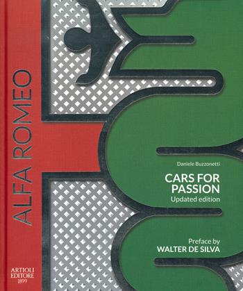 Alfa Romeo. Cars for passion. Ediz. a colori - Daniele Buzzonetti - Libro Artioli 2024 | Libraccio.it