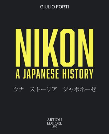 Nikon. A Japanese story - Giulio Forti - Libro Artioli 2024 | Libraccio.it