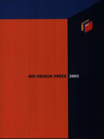 ADI design index 2002  - Libro Compositori 2002 | Libraccio.it