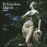 Il giardino ducale di Parma - Paolo Righi, Andrea Samaritani - Libro Compositori 2004, Le falestre | Libraccio.it