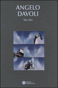 Angelo Davoli. Sky-line. Catalogo della mostra (Bologna, 26 marzo-2 maggio 2004). Ediz. italiana e inglese  - Libro Compositori 2004, Le Stelle. Collezioni di Arte | Libraccio.it