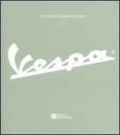 60 anni di comunicazione. Vespa. Ediz. italiana e inglese