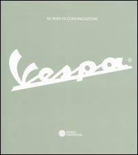 60 anni di comunicazione. Vespa. Ediz. italiana e inglese  - Libro Compositori 2006, Ottagono medium size | Libraccio.it