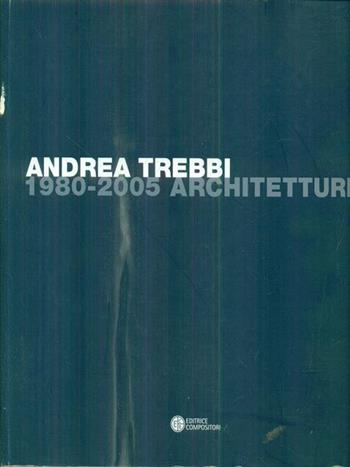 1980-2005 Architetture. Ediz. italiana e inglese - Andrea Trebbi - Libro Compositori 2006 | Libraccio.it