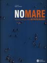 NoMare. Nascita e sviluppo della metropoliriviera  - Libro Compositori 2006, Primipiani | Libraccio.it