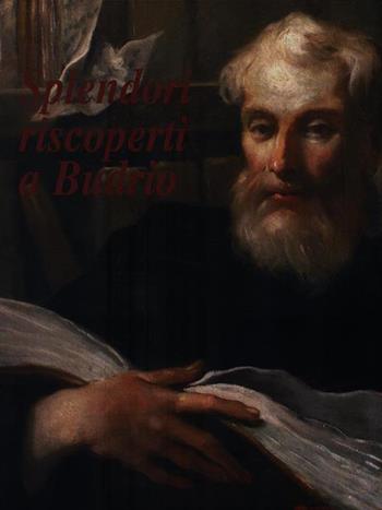 Splendori riscoperti a Budrio. Dipinti restaurati di Prospero Fontana, Bagnacavallo junior, Bartolomeo Cesi, Lorenzo Garbieri, Francesco Albani, Antonio Gionima...  - Libro Compositori 2006 | Libraccio.it
