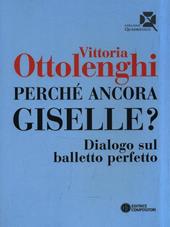 Perché ancora Giselle? Dialogo sul balletto perfetto