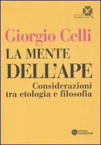 La mente dell'ape. Considerazioni tra etologia e filosofia - Giorgio Celli - Libro Compositori 2008, Quadrifogli | Libraccio.it
