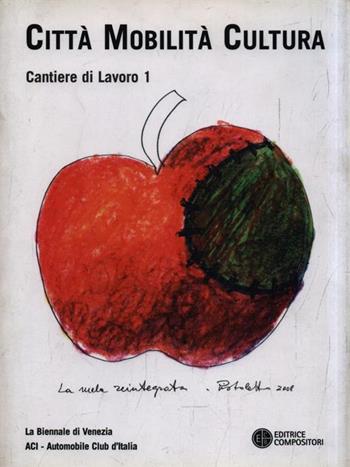 Città, mobilità, cultura. Cantiere di lavoro. Vol. 1  - Libro Compositori 2009 | Libraccio.it