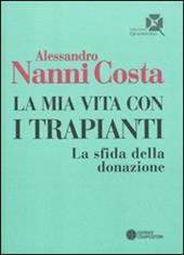 La mia vita con i trapianti. La sfida della donazione