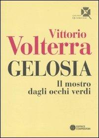 Gelosia. Il mostro dagli occhi verdi - Vittorio Volterra - Libro Compositori 2010, Quadrifogli | Libraccio.it